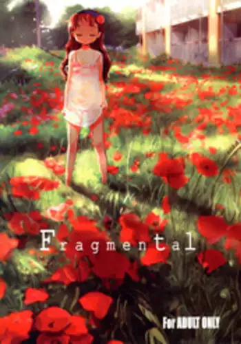 (C75) [tete a tete fragile (Sasahara Yuuki)] Fragmental