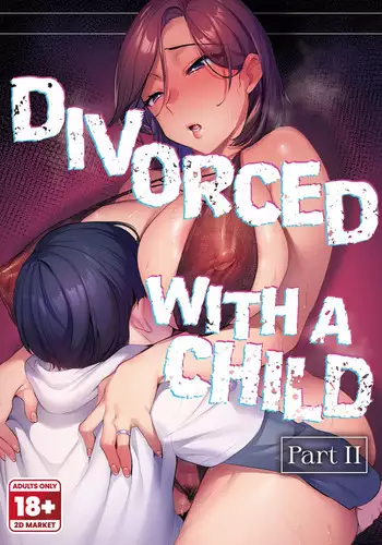 Batsuichi Komochi Kouhen | Divorced with a Child Part 2
