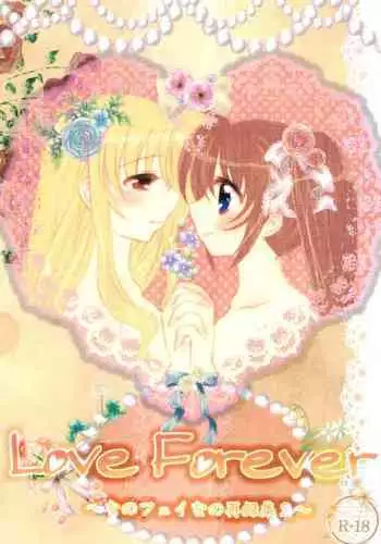(C85) [Ameiro (Nanashiki)] Love Forever -NanoFei nano Sairoku-shuu 2- (Mahou Shoujo Lyrical Nanoha)